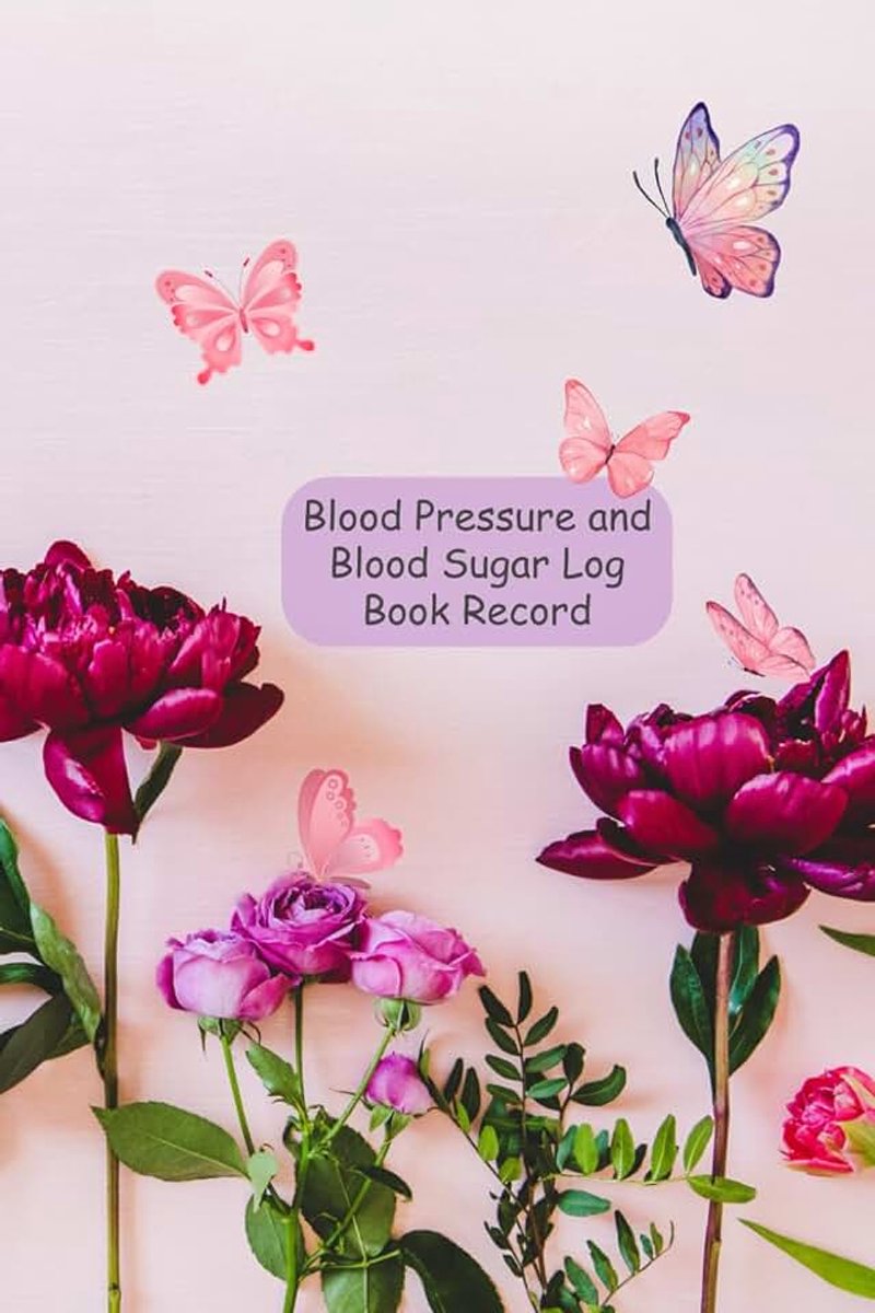 Pressure and Blood Sugar Log Book Record: Multicolored Flower Theme Health Tracker