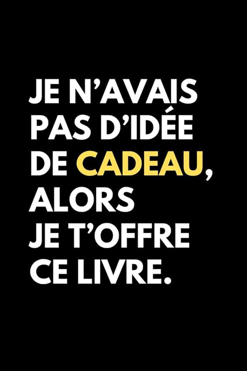 N'avais pas d'idée de cadeau, alors je t'offre ce livre: Oserez vous offrir le pire cadeau de votre vie ?