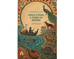 Once Upon a Time in Sindh: The Storybook of Sindh: Thirty Tales from the Land of the Indus