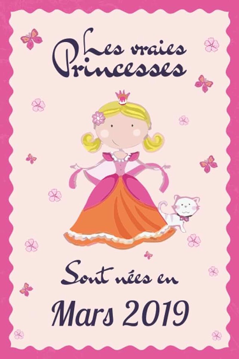 Vraies princesses sont nées en Mars 2019: Carnet de notes | Cadeau d'anniversaire pour femme, sœur, fille, copine, maman … | Petit format, 120 pages lignées, 15.24 x 22.86 cm