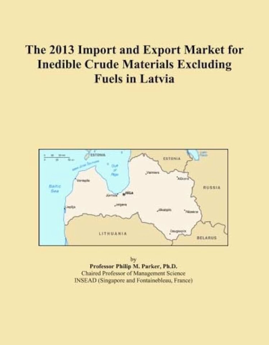 2013 Import and Export Market for Inedible Crude Materials Excluding Fuels in Latvia