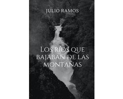 Los ríos que bajaban de las montañas