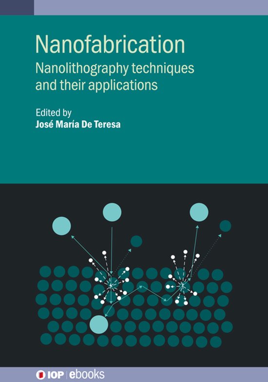 Couverture du livre : Nanofabrication. Nanolithography techniques and their applications. Edited by José María De Teresa.