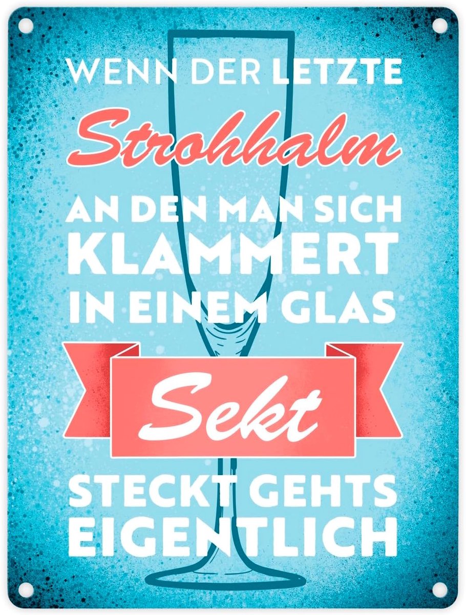 "Als de druppel die de emmer doet overlopen een glas mousserende wijn is" - grappig blikken bord met een tekst over mousserende wijn voor iedereen die graag mousserende wijn en champagne drinkt.