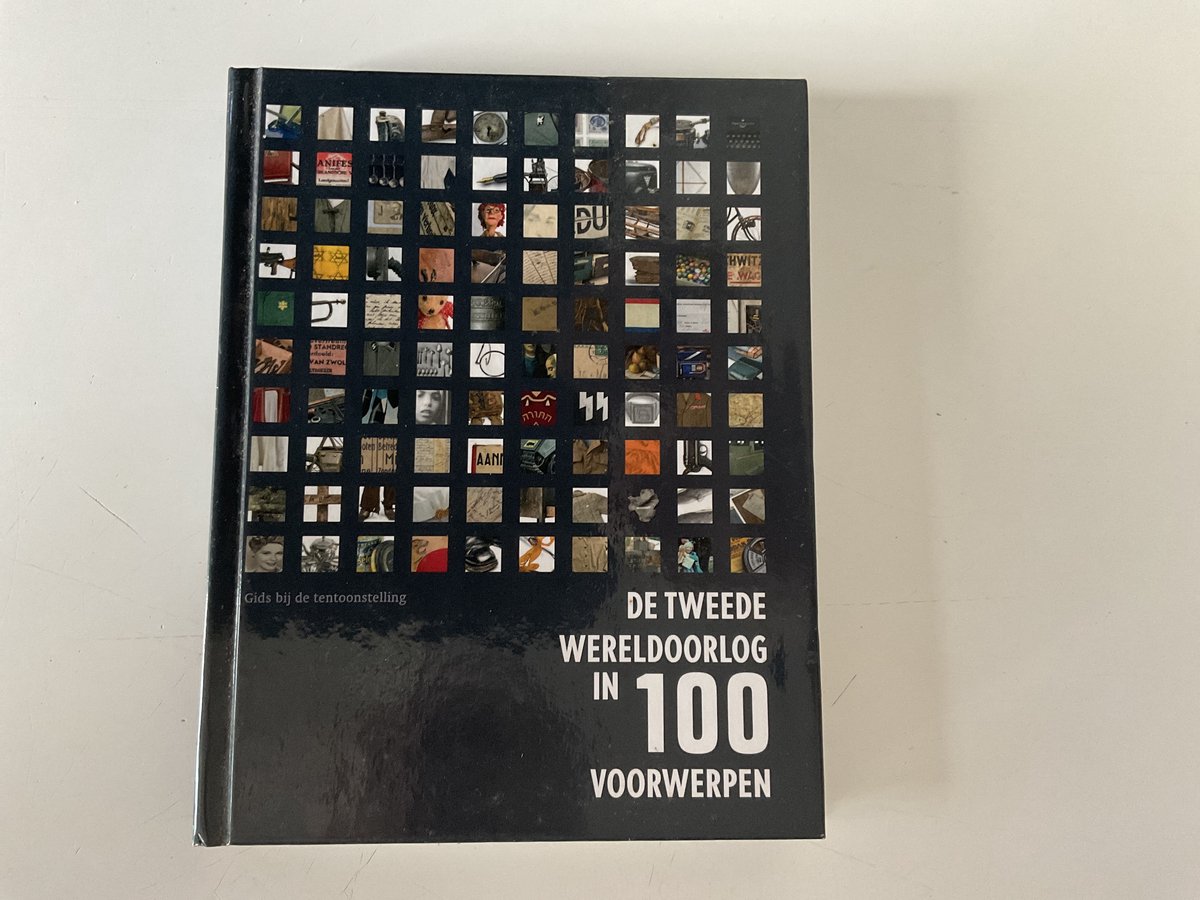 De Tweede Wereldoorlog In 100 Voorwerpen