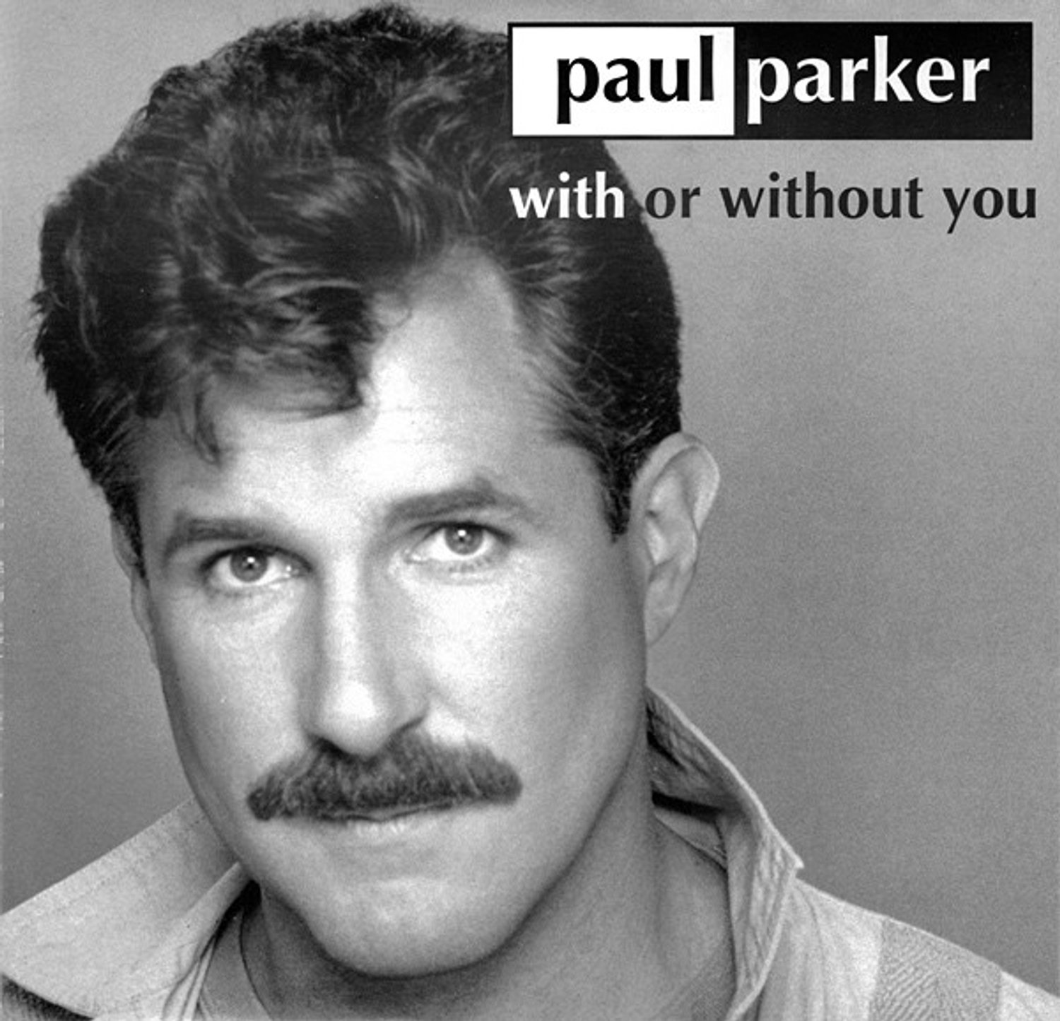 With Or Without You, Paul Parker | Media condition: Very Good Plus (VG+) | 12