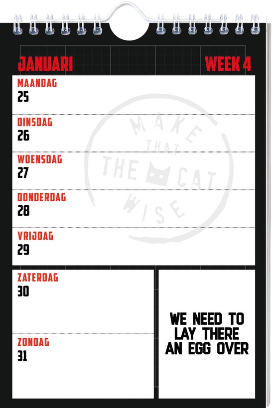 Week 4 van januari, met dagen van maandag 25 tot en met zondag 31. Cirkelvormig logo met 'Make that the cat wise' en een kattengezicht. Tekst: 'We need to lay there an egg over'.
