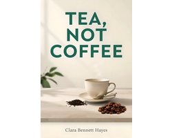The Everyday Rituals Library 17 - Tea, Not Coffee