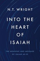 Boekomslag met witte titel 'Into the Heart of Isaiah' van N.T. Wright op een donkerblauwe achtergrond met sterrensporen.