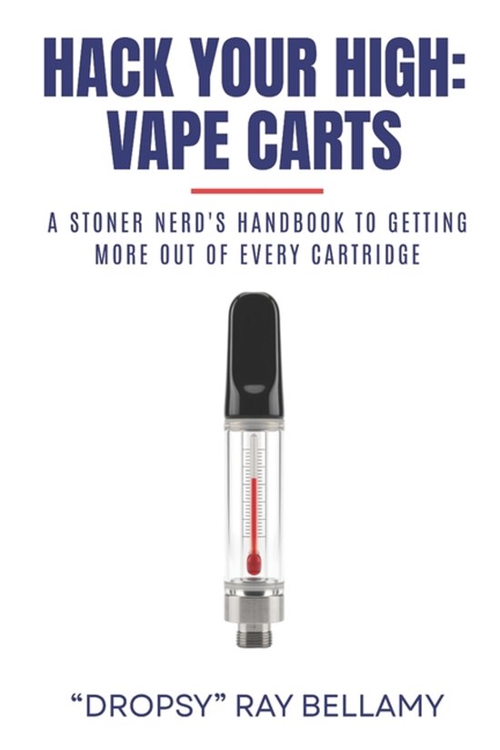 Couverture de livre 'Hack Your High: Vape Carts' montrant une cartouche de vapotage transparente avec une tige rouge.