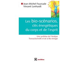 Les bio-scénarios, clés énergétiques du corps et de l'esprit