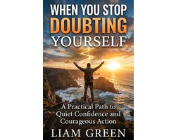 When You Stop Doubting Yourself