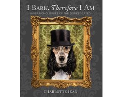 Inner Monologues of the Domesticated- I Bark, Therefore I Am