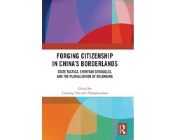 Forging Citizenship in China’s Borderlands
