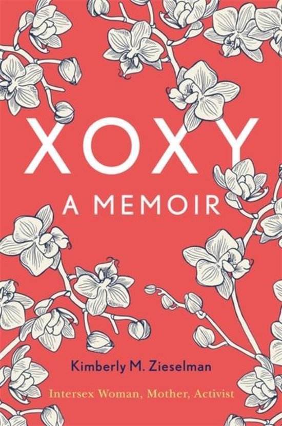 Xoxy: A Memoir (Intersex Woman, Mother, Activist) - cover
