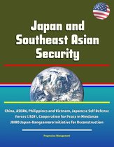 Japan and Southeast Asian Security - China, ASEAN, Philippines and Vietnam, Japanese Self Defense Forces (JSDF), Cooperation for Peace in Mindanao, JBIRD Japan-Bangsamoro Initiative for Reconstruction