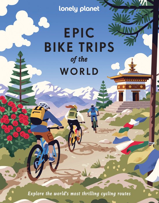 Epic - Lonely Planet Epic Bike Trips of the World