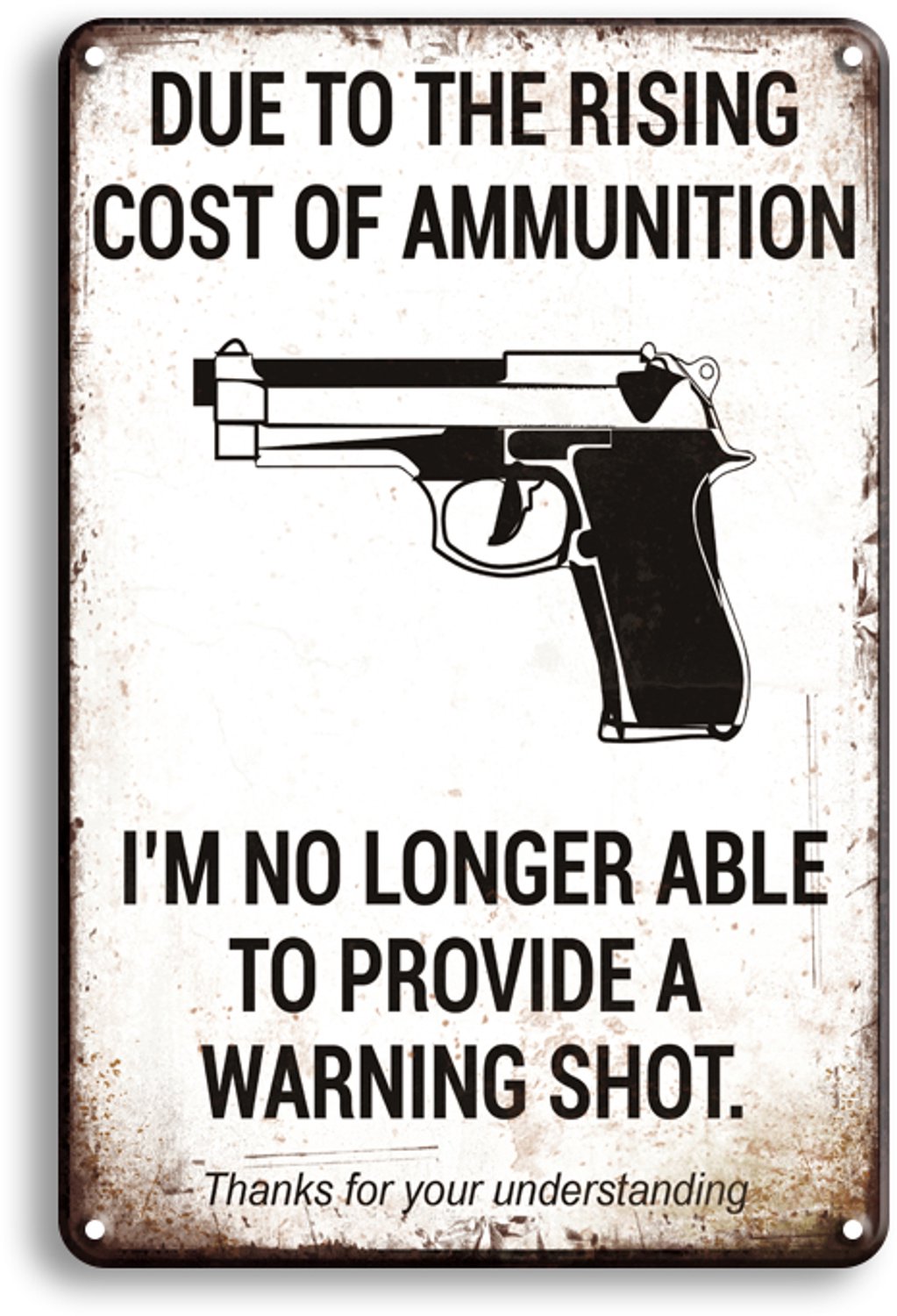 I'm No Longer Able To Provide A Warning Shot Wandbord 30x20cm – Humor Tekstbord Waarschuwingsbord – Mancave Garage – Vintage Retro Wanddecoratie