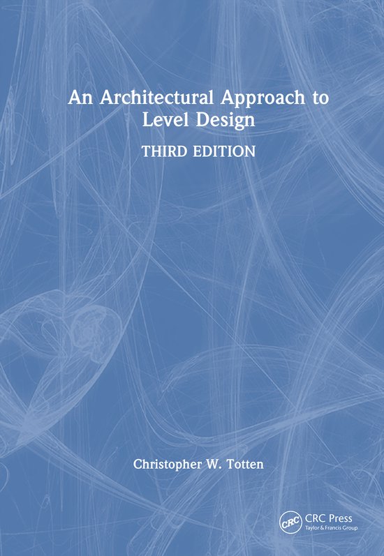 Boekomslag: An Architectural Approach to Level Design, Third Edition door Christopher W. Totten, abstract blauw patroon.