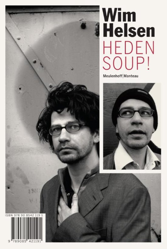 Boekomslag met Wim Helsen, getiteld 'Heden Soup!'. Een zwart-witfoto toont de auteur met bril en jas. Kleine insetfoto van hem met muts.