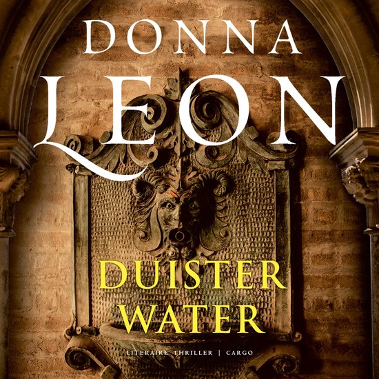 Couverture de livre avec le texte 'DONNA LEON DUISTER WATER'. Texte 'LITERAire THRILLER | CARGO' en bas.