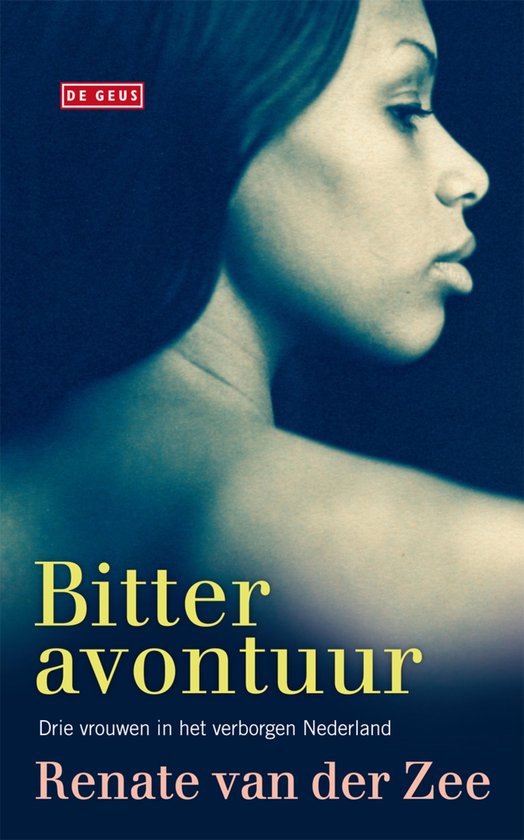 Boekcover: "Bitter avontuur" met een close-up van een vrouw. "DE GEUS"