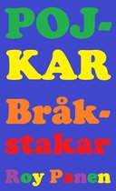 POJKAR 8 - POJKAR Bråkstakar (avskalad)