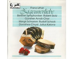 Franz Lehár, Berliner Symphoniker, Robert Stolz, Günther Arndt, Margit Schramm, Rudolf Schock, Dorothea Chryst, Julius Katona – Zigeunerliebe