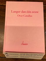 Langer dan één eeuw - Over Catullus