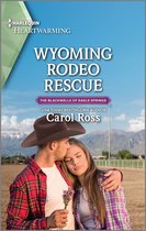 The Blackwells of Eagle Springs 3 - Wyoming Rodeo Rescue