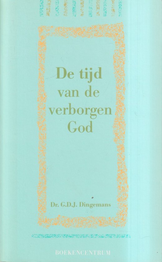 De Tijd van de verborgen God, Dingemans | 9789023902126 | Boeken | bol.com