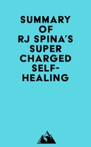 Summary of Rj Spina's Supercharged Self-Healing