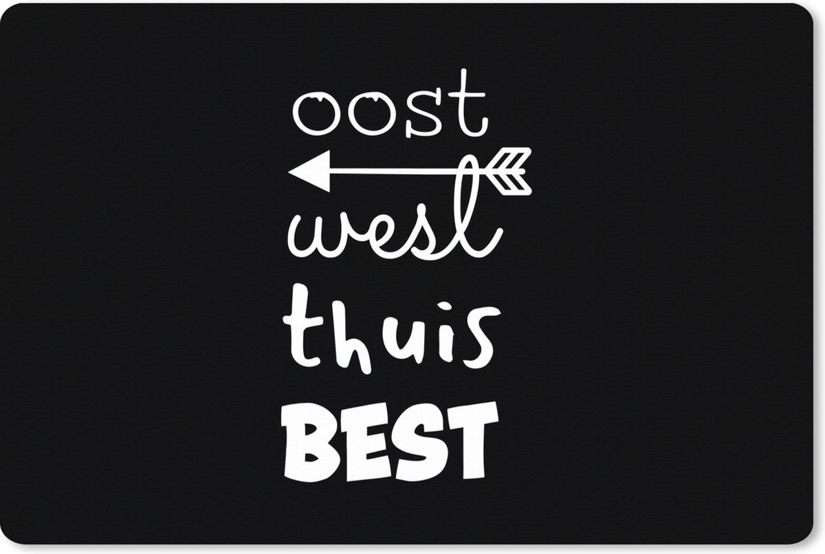 Muismat XXL 90x60 cm - Bureau onderlegger - Bureau mat Quotes - Spreuken - Oost west thuis best - Bureaumat - Gaming mousepad xl - Bureaulegger groot - Computer deskmat