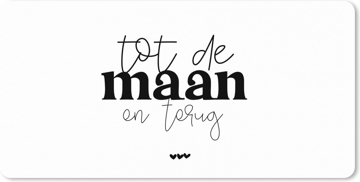 Muismat XXL 100x50 cm - Bureau onderlegger - Bureau mat Tot de maan en terug - Quotes - Spreuken - Bureaumat - Gaming mousepad xl - Bureaulegger groot - Computer deskmat