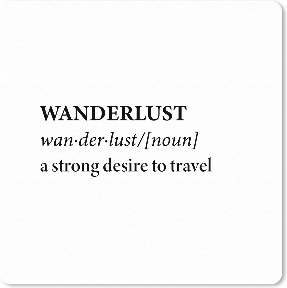 Muismat XXL 40x40 cm - Bureau onderlegger - Bureau mat Spreuken - Quotes - A strong desire to travel - Wanderlust - Reis - Bureaumat - Gaming mousepad xl - Bureaulegger groot - Computer deskmat