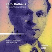 Mateusz Strzelecki & Andrzej Slazak - Karol Rathaus: Works For Violin And Piano (CD)