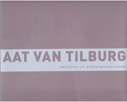 Aat van Tilburg architect en stedenbouwkundige