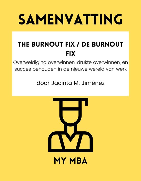 Hoe overwin je een burn-out? 30 - Samenvatting - The Burnout Fix / De ...