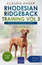 Rhodesian Ridgeback Training 3 - Rhodesian Ridgeback Training Vol 3 – Taking care of your Rhodesian Ridgeback: Nutrition, common diseases and general care of your Rhodesian Ridgeback
