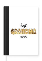 Notitieboek - Schrijfboek - Spreuken - Quotes - Best grandma ever - Oma - Notitieboekje klein - A5 formaat - Schrijfblok