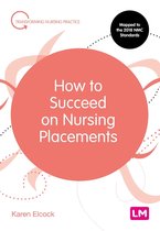 Transforming Nursing Practice Series - How to Succeed on Nursing Placements