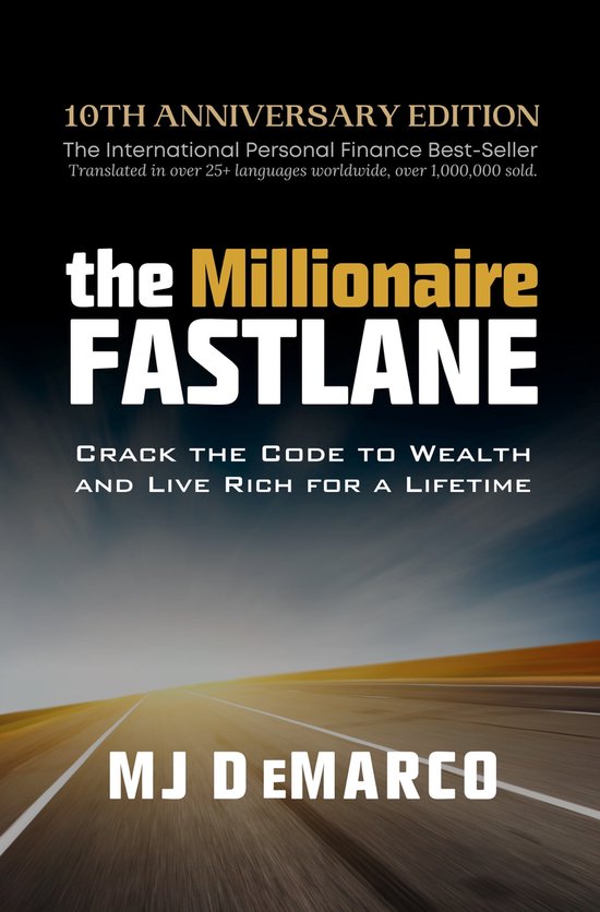 The Millionaire Fastlane: Crack the Code to Wealth and Live Rich for a Lifetime