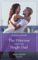 The Princess Sister Swap 2 - The Princess And The Single Dad (The Princess Sister Swap, Book 2) (Mills & Boon True Love)