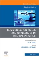 The Clinics: Internal Medicine Volume 106-4 - Communication Skills and Challenges in Medical Practice, An Issue of Medical Clinics of North America, E-Book