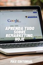 Aprenda Tudo sobre REMARKETING, Hoje