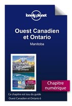 Guide de voyage - Ouest Canadien et Ontario 6ed - Manitoba