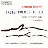 Malmö Symphony Orchestra, Andrey Boreyko - Bloch: Trois Poèmes Juifs, Symphony In E Flat Major (CD)