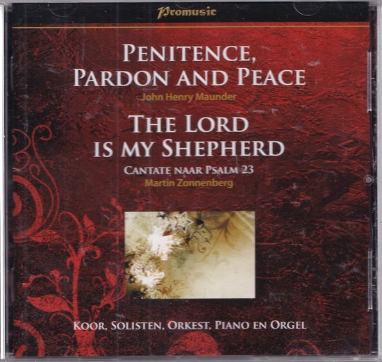 Penitence, Pardon and Peace - The Lord is my Shepherd -- John Henry Maunder, Martin Zonnenberg bespeelt het orgel van de Basiliek van Laren, diverse artiesten