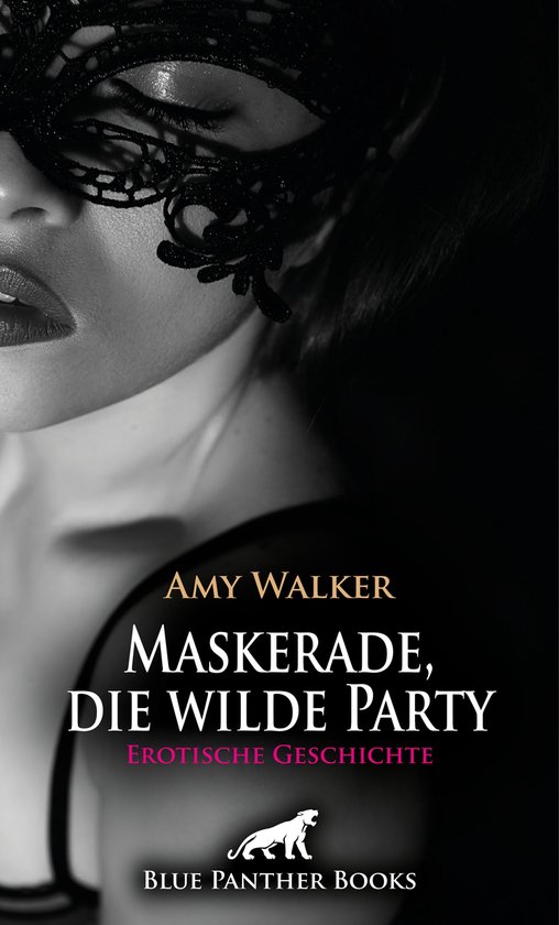 Love Passion And Sex Maskerade Die Wilde Party Erotische Geschichte