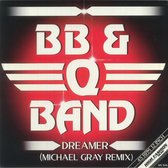 BB & Q Band* – Dreamer (Michael Gray Remix)  - 12"